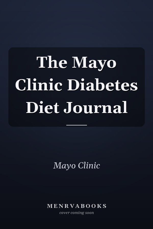 The Mayo Clinic Diabetes Diet Journal