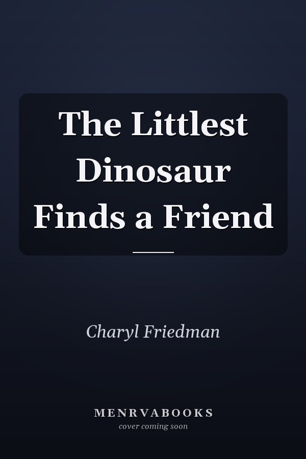 The Littlest Dinosaur Finds a Friend
