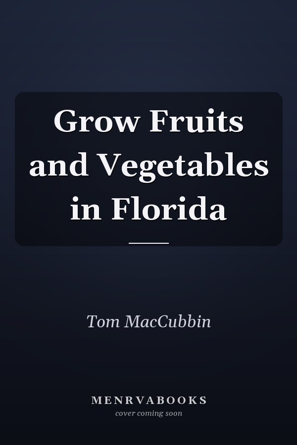Grow Fruits and Vegetables in Florida