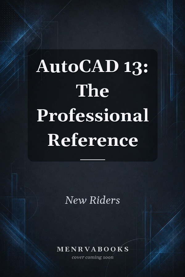 AutoCAD 13: The Professional Reference