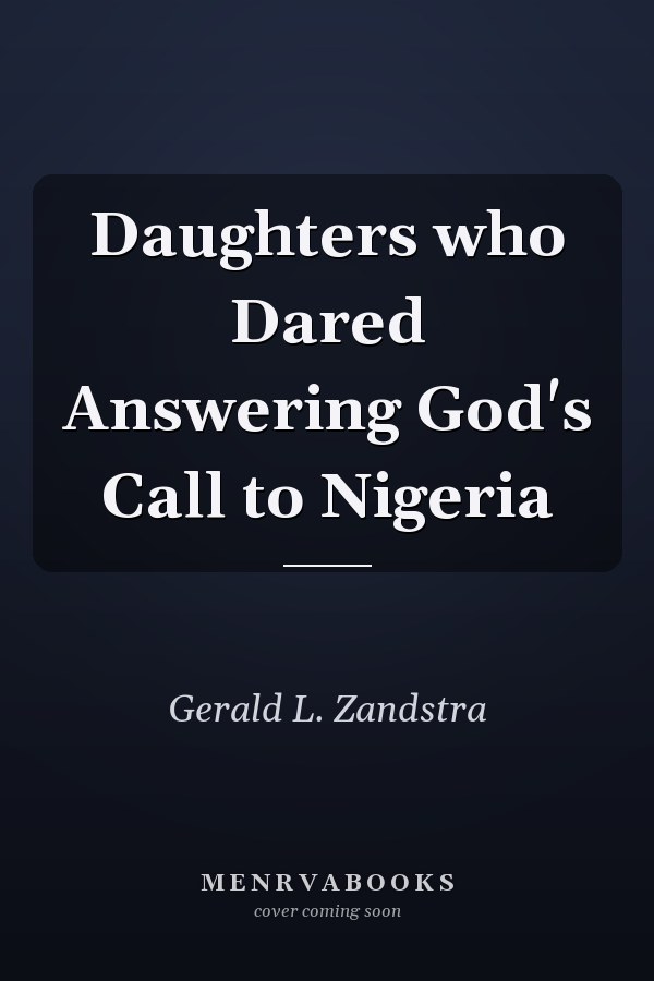 Daughters who Dared Answering God's Call to Nigeria