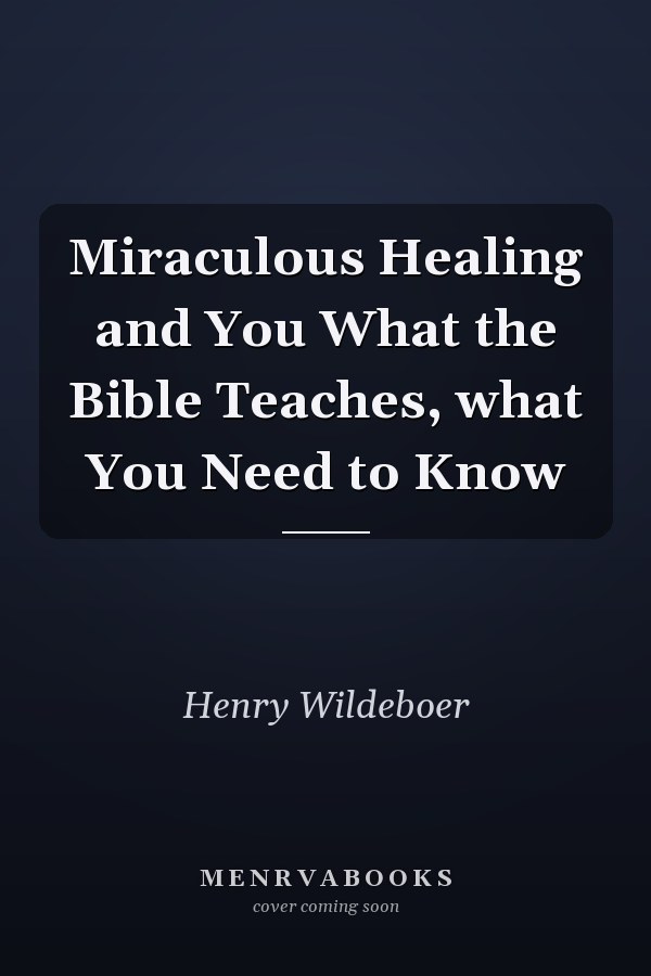 Miraculous Healing and You What the Bible Teaches, what You Need to Know