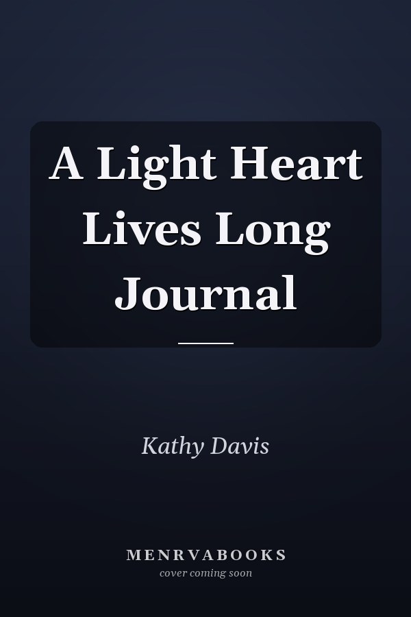 A Light Heart Lives Long Journal