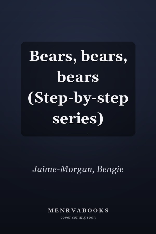 Bears, bears, bears (Step-by-step series)
