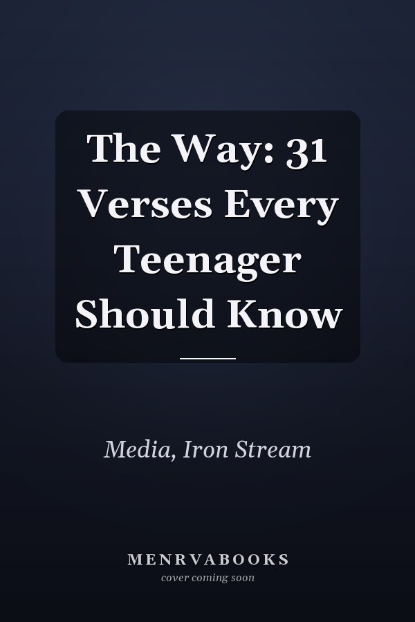 The Way: 31 Verses Every Teenager Should Know