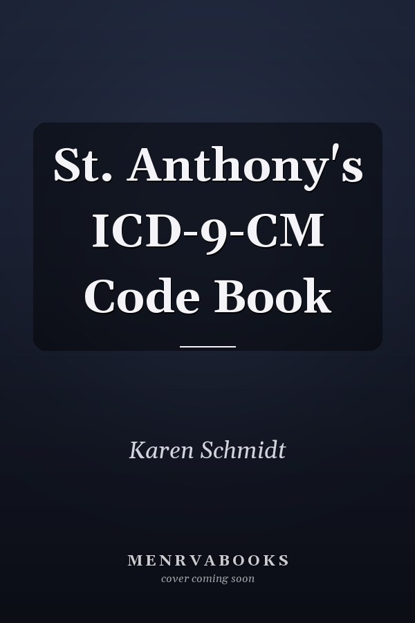St. Anthony's ICD-9-CM Code Book