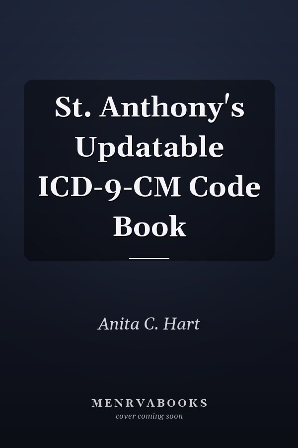 St. Anthony's Updatable ICD-9-CM Code Book