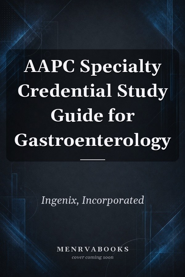 AAPC Specialty Credential Study Guide for Gastroenterology