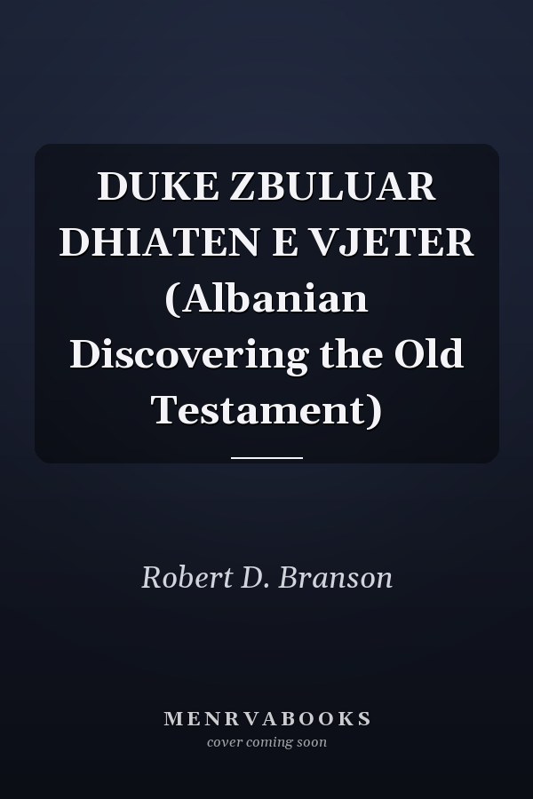 DUKE ZBULUAR DHIATEN E VJETER (Albanian Discovering the Old Testament)