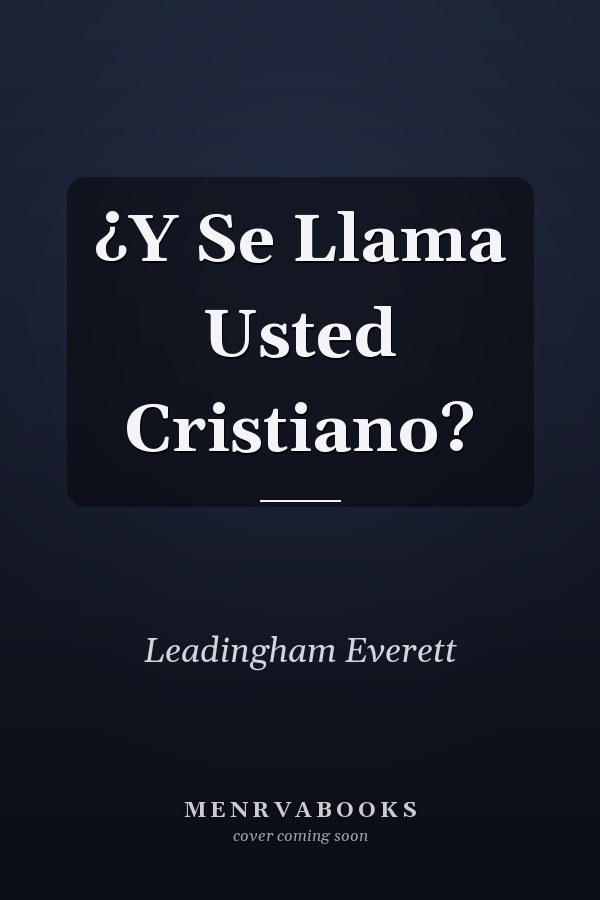 ¿Y Se Llama Usted Cristiano?