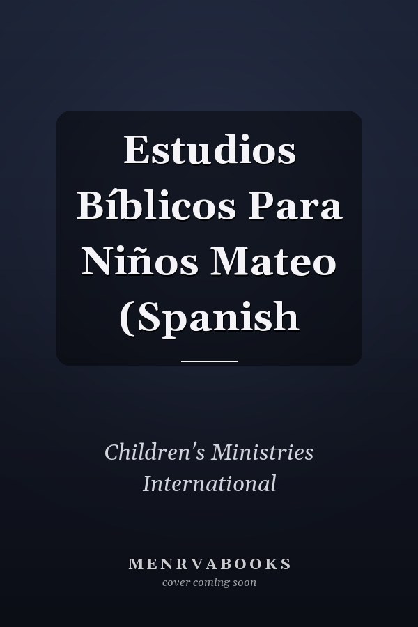 Estudios Bíblicos Para Niños Mateo (Spanish