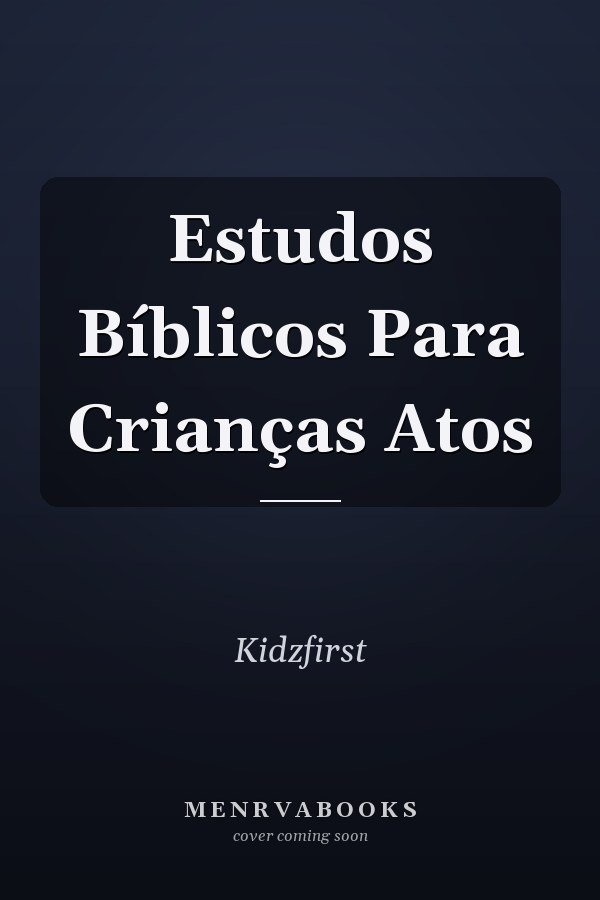 Estudos Bíblicos Para Crianças Atos