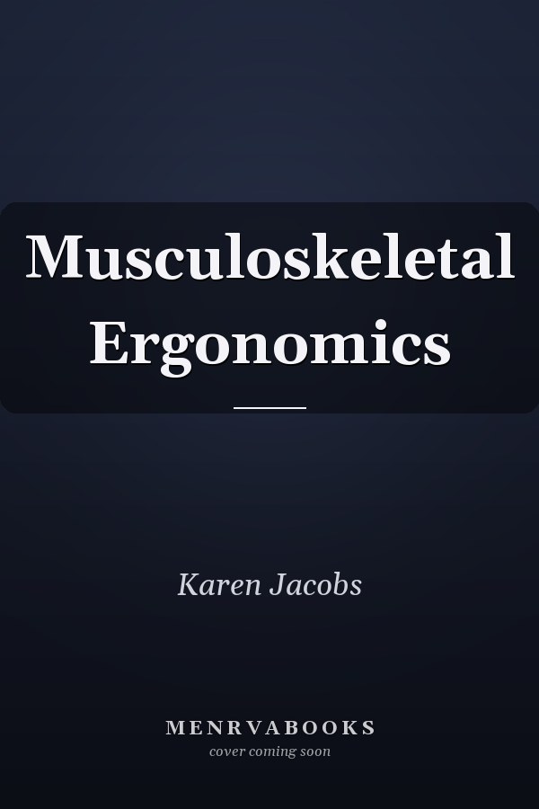 Musculoskeletal Ergonomics