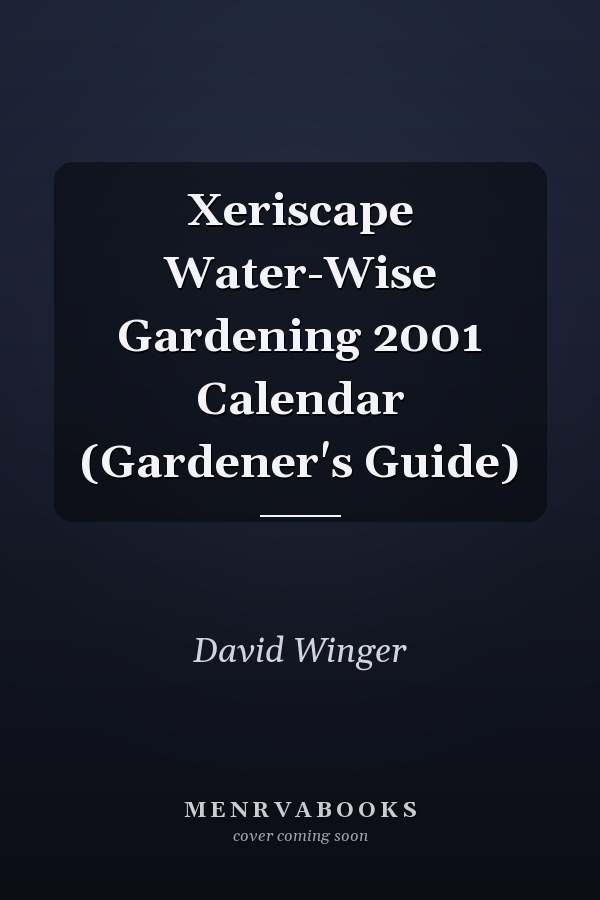 Xeriscape Water-Wise Gardening 2001 Calendar (Gardener's Guide)
