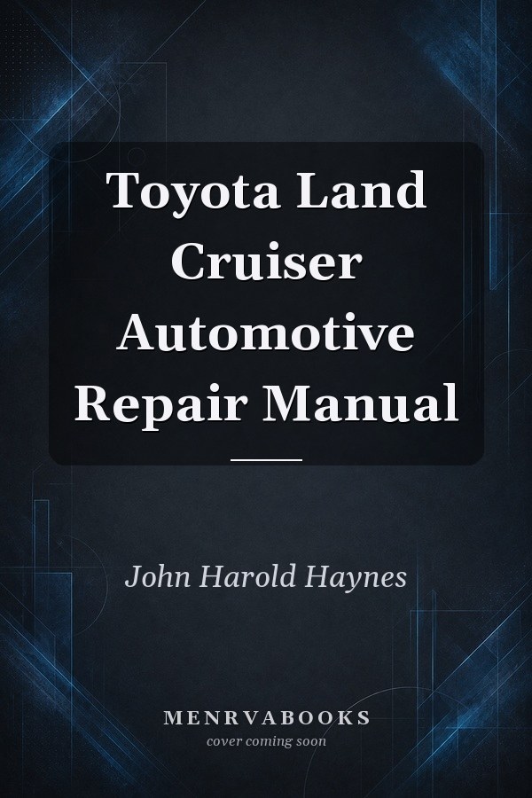 Toyota Land Cruiser Automotive Repair Manual