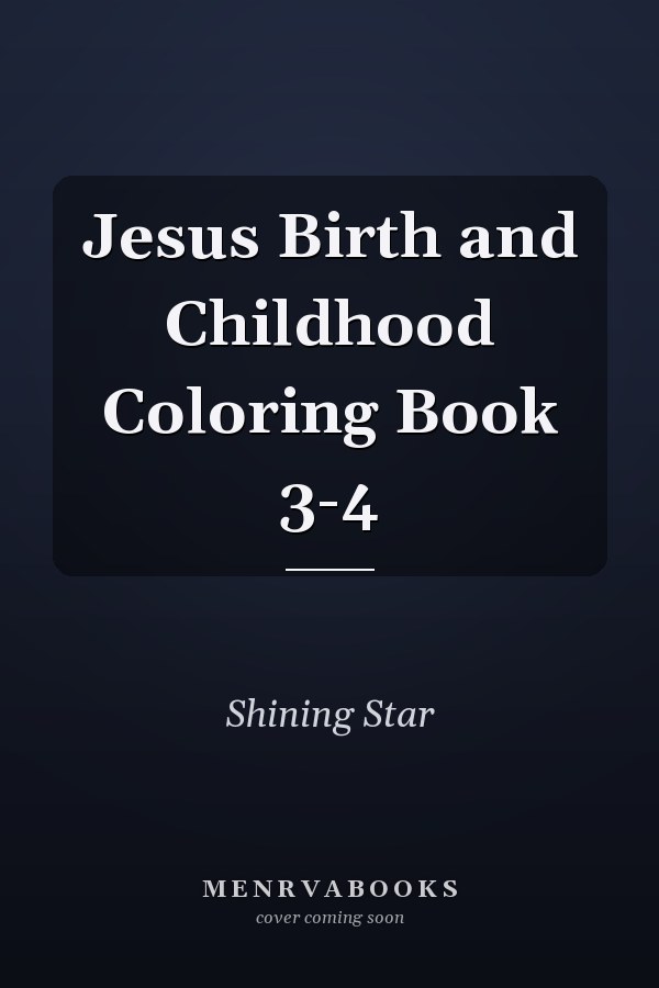 Jesus Birth and Childhood Coloring Book 3-4