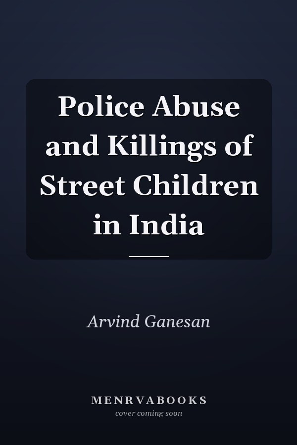 Police Abuse and Killings of Street Children in India