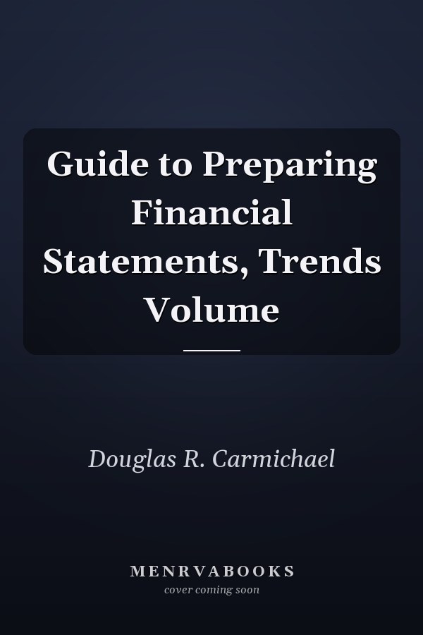 Guide to Preparing Financial Statements, Trends Volume