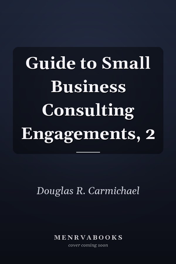 Guide to Small Business Consulting Engagements, 2