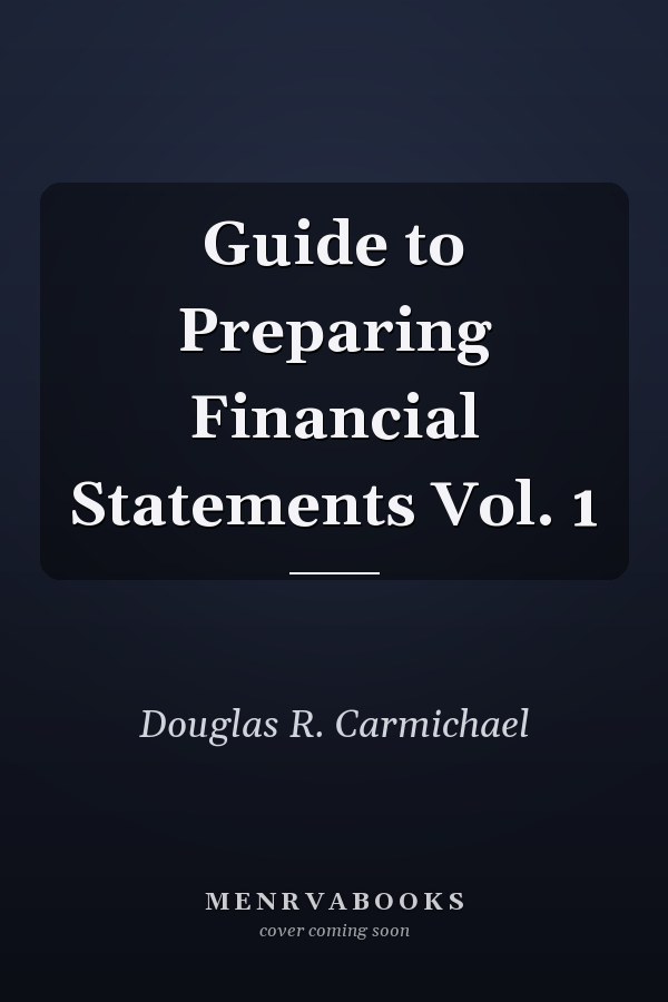 Guide to Preparing Financial Statements Vol. 1
