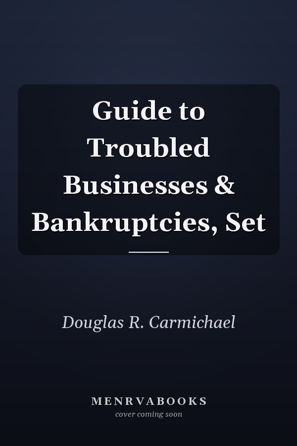 Guide to Troubled Businesses & Bankruptcies, Set