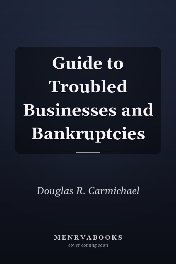 Guide to Troubled Businesses and Bankruptcies