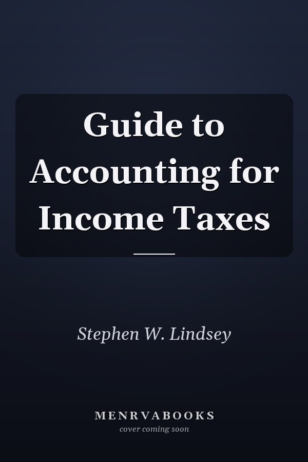 Guide to Accounting for Income Taxes