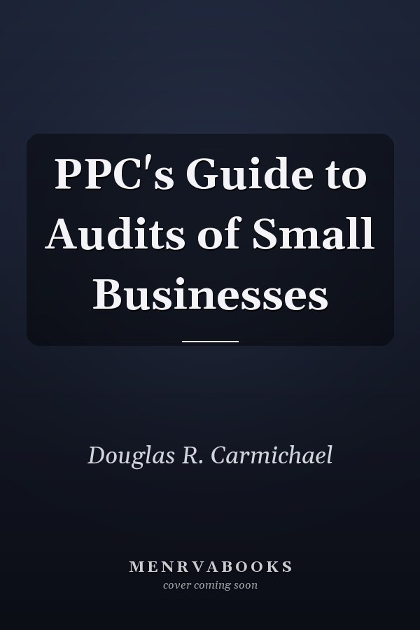 PPC's Guide to Audits of Small Businesses