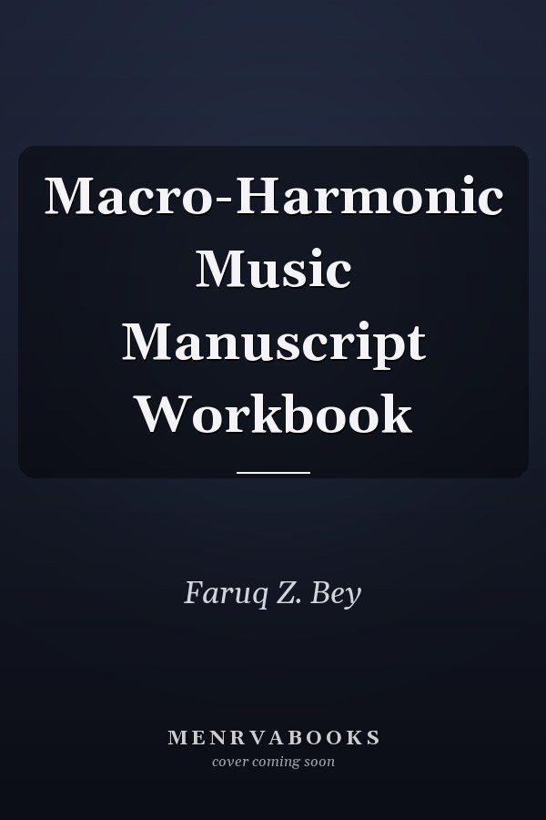 Macro-Harmonic Music Manuscript Workbook