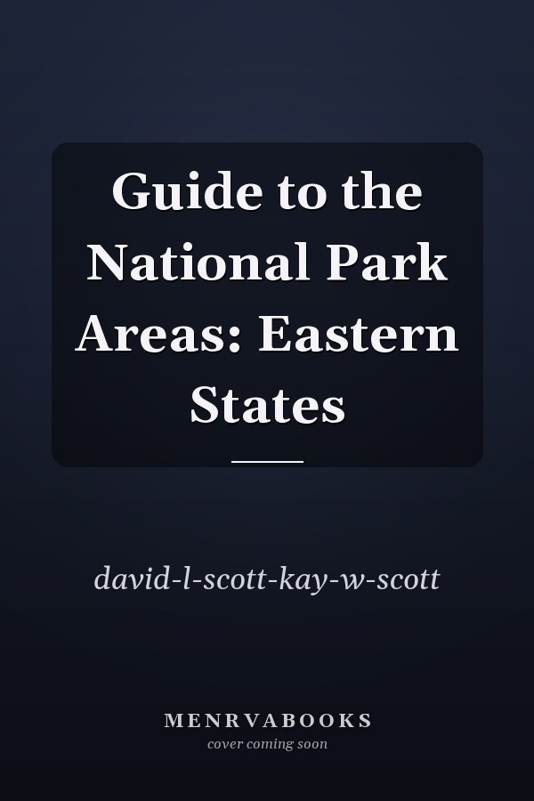 Guide to the National Park Areas: Eastern States