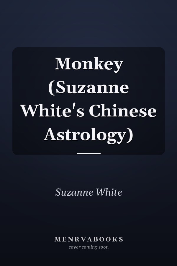 Monkey (Suzanne White's Chinese Astrology)