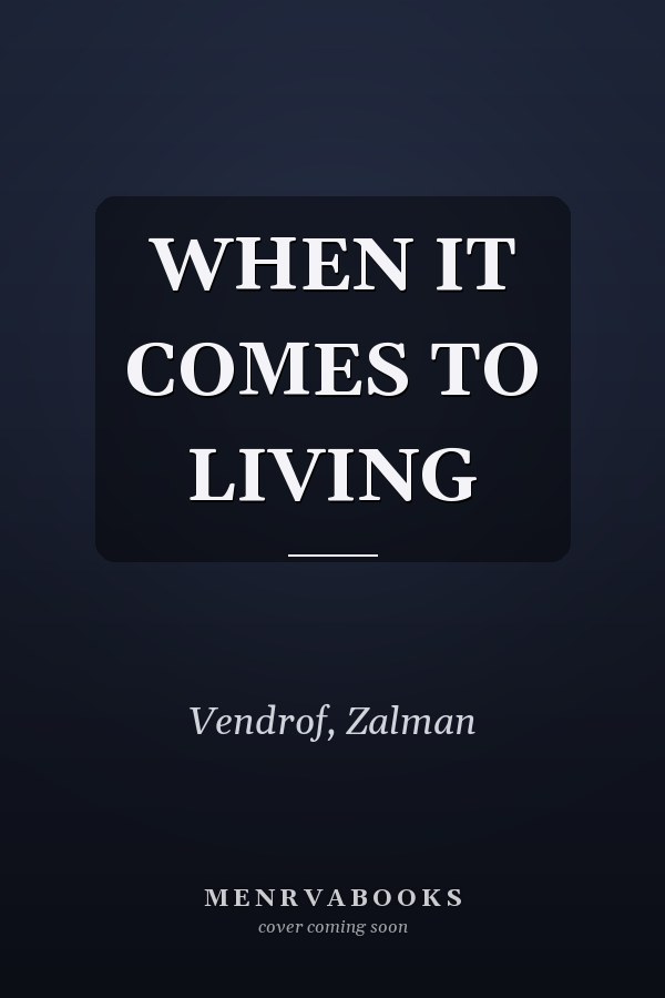 WHEN IT COMES TO LIVING