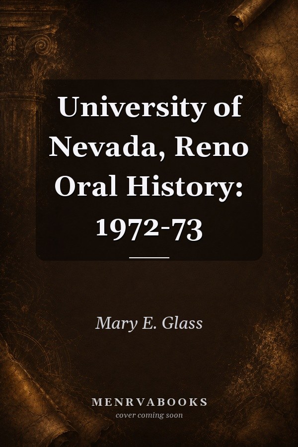 University of Nevada, Reno Oral History: 1972-73