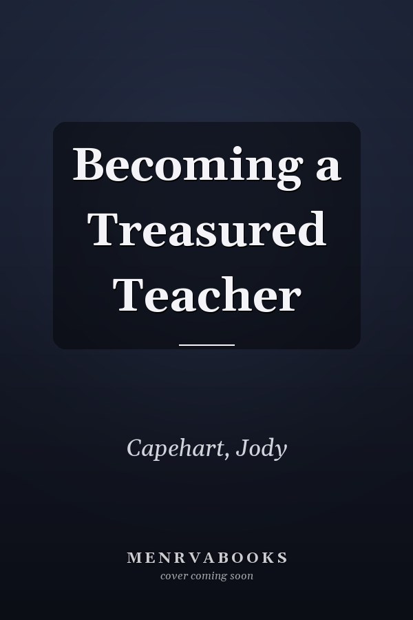 Becoming a Treasured Teacher