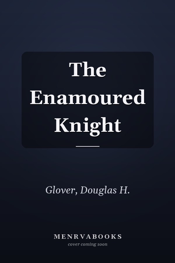 The Enamoured Knight