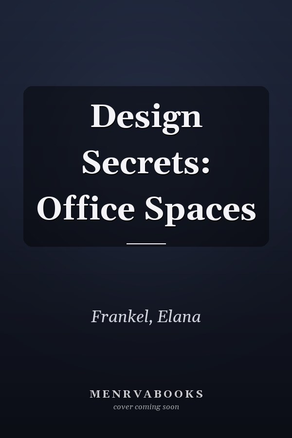 Design Secrets: Office Spaces