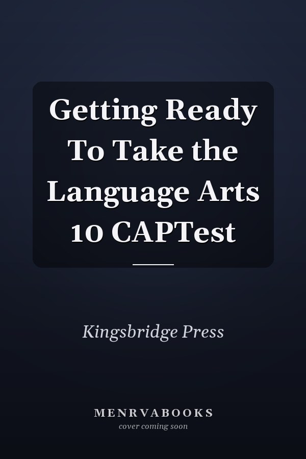 Getting Ready To Take the Language Arts 10 CAPTest