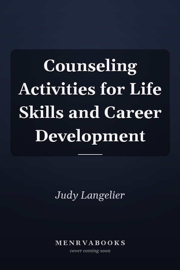 Counseling Activities for Life Skills and Career Development