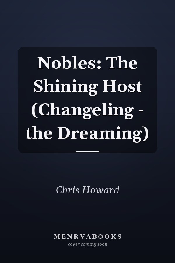 Nobles: The Shining Host (Changeling - the Dreaming)