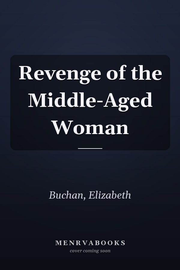 Revenge of the Middle-Aged Woman