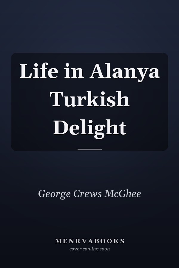 Life in Alanya Turkish Delight