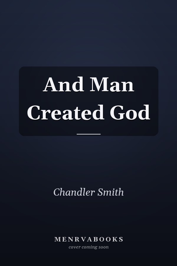 And Man Created God