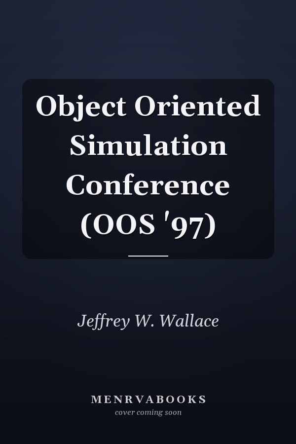 Object Oriented Simulation Conference (OOS '97)