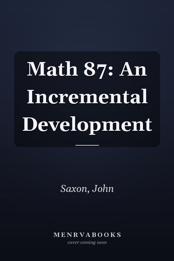 Math 87: An Incremental Development