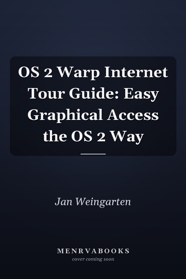OS 2 Warp Internet Tour Guide: Easy Graphical Access the OS 2 Way