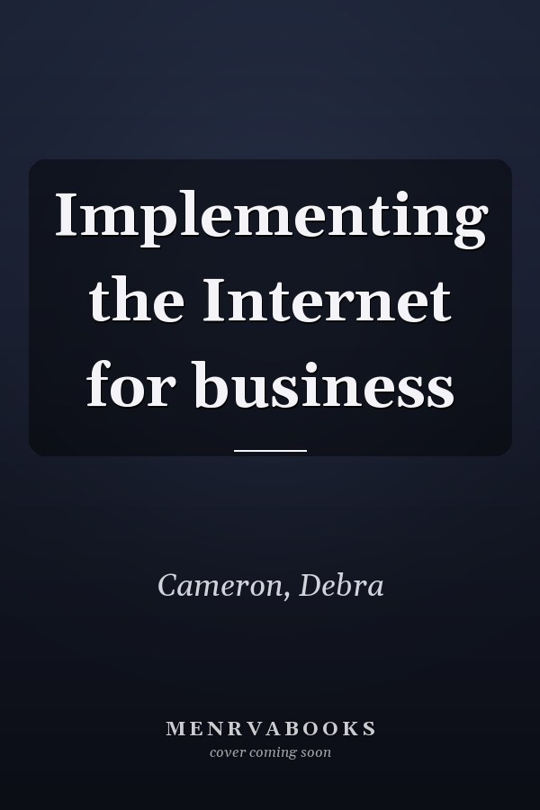 Implementing the Internet for business