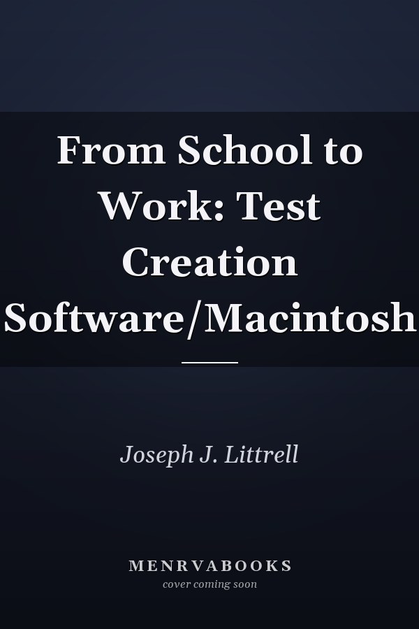 From School to Work: Test Creation Software/Macintosh