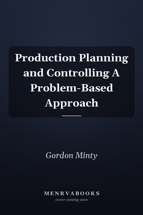 Production Planning and Controlling A Problem-Based Approach