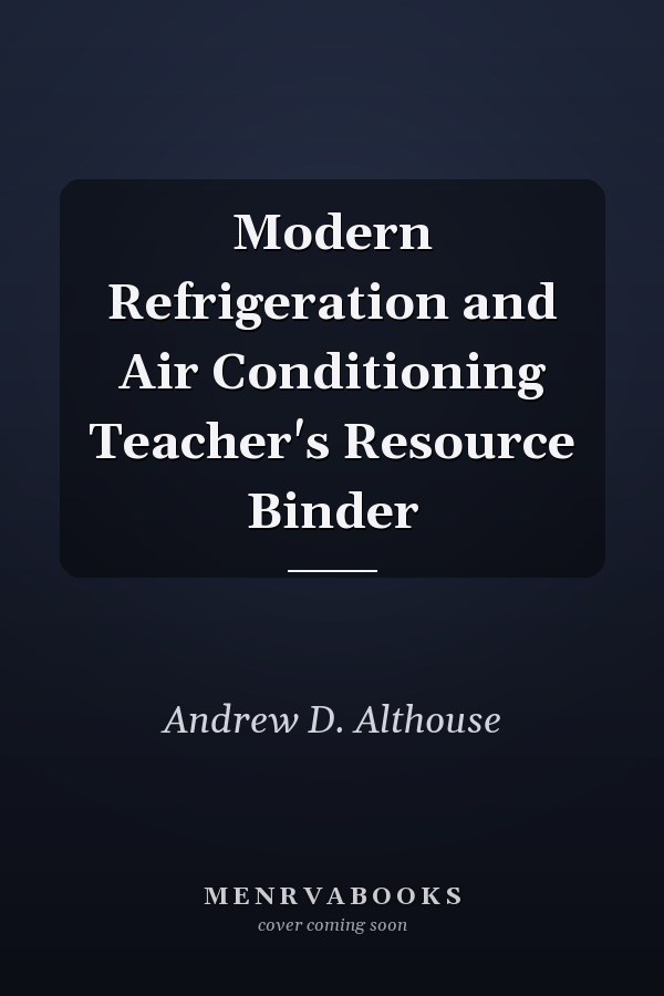 Modern Refrigeration and Air Conditioning Teacher's Resource Binder