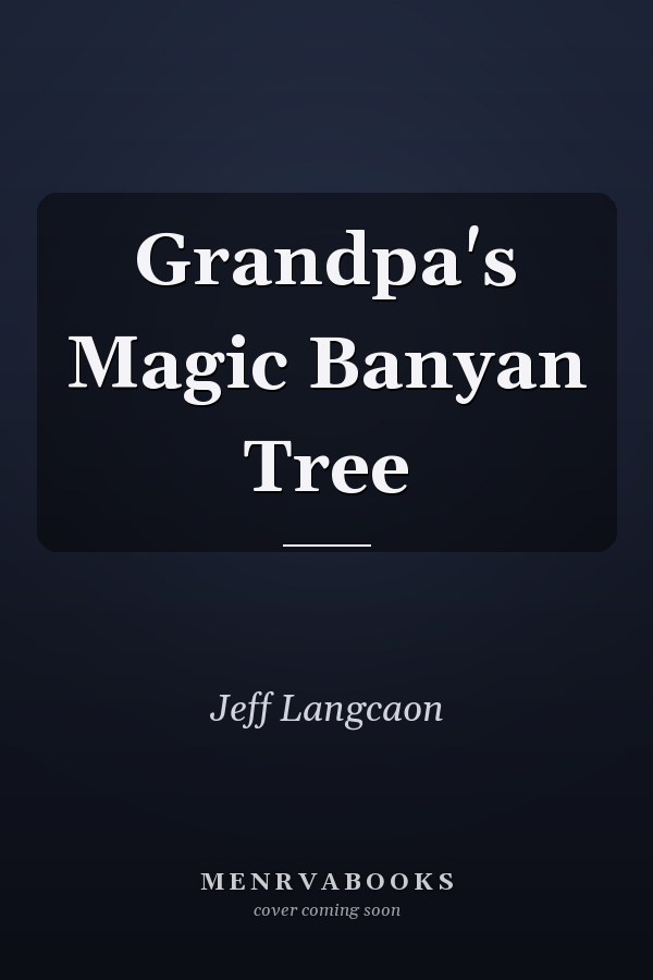 Grandpa's Magic Banyan Tree